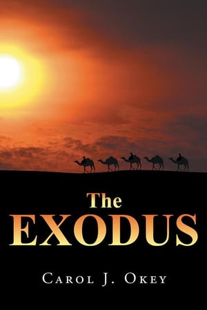 The Exodus【電子書籍】[ Carol J. Okey ]