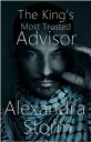 The King 039 s Most Trusted Advisor【電子書籍】 Alexandra Storm