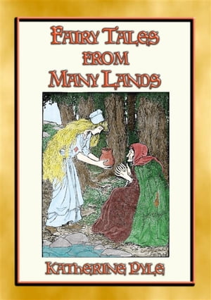 FAIRY TALES FROM MANY LANDS - One of the most read children's book of all time 15 Illustrated Children's Stories from around the worldŻҽҡ[ Anon E. Mouse ]