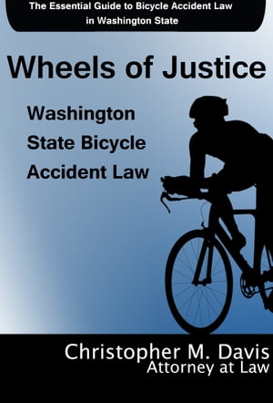 Wheels of Justice: The Essential Guide to Bicycle Accident Law in Washington State