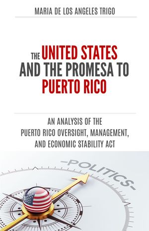 The United States and the PROMESA to Puerto Rico: an analysis of the Puerto Rico Oversight, Management, and Economic Stability Act