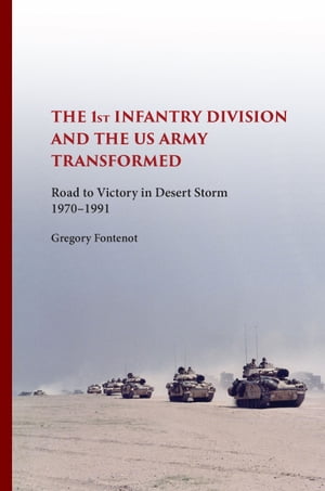 The First Infantry Division and the U.S. Army Transformed