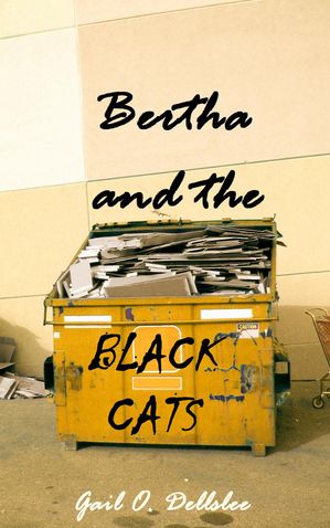 Bertha and the Black CatsŻҽҡ[ Gail O. Dellslee ]