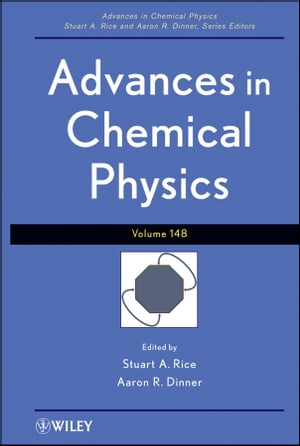 Advances in Chemical Physics, Volume 148Żҽҡ