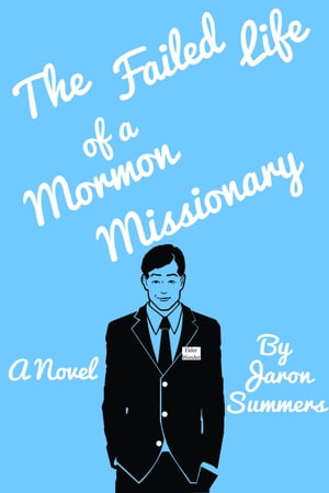 The Failed Life of a Mormon Missionary