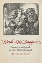 Words Like Daggers Violent Female Speech in Early Modern England【電子書籍】 Kirilka Stavreva