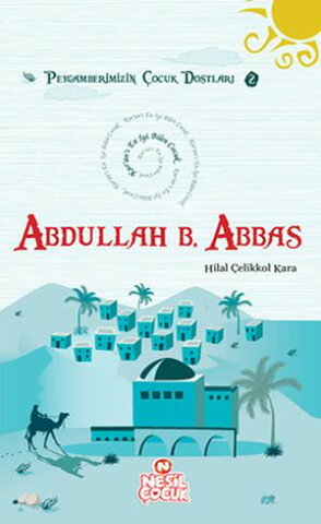 Abdullah Bin Abbas【電子書籍】[ Hilal ?elikkol Kara ]