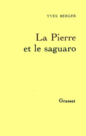 La pierre et le saguaro【電子書籍】[ Yves 