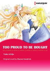 TOO PROUD TO BE BOUGHT Harlequin Comics【電子書籍】[ Sharon Kendrick ]