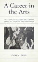 A Career in the Arts The Complex Learning and Career Needs of Creative Professio...