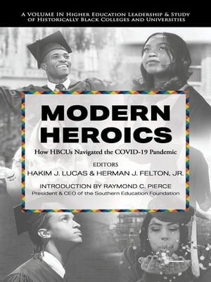 Modern Heroics How HBCUs Navigated the COVID-19 Pandemic