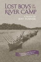 Lost Boys of the River Camp【電子書籍】[ Jeff Turner ]