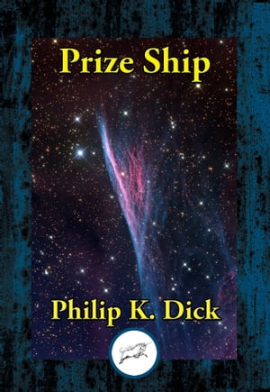 Prize Ship【電子書籍】[ Philip K. Dick ]