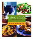 Spices of Life A Cookbook of Simple and Delicious Recipes for Great Health【電子書籍】...