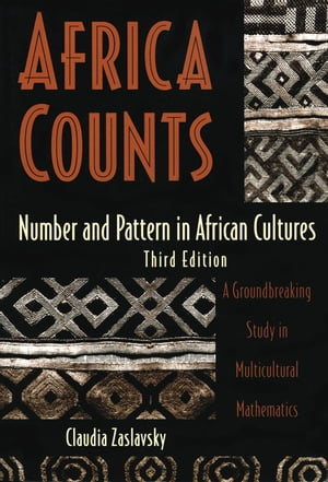 Africa Counts Number and Pattern in African Cultures【電子書籍】[ Claudia Zaslavsky ]