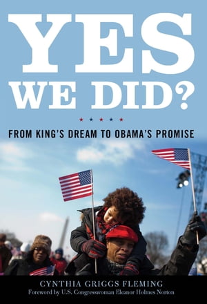 Yes We Did? From King's Dream to Obama's Promise【電子書籍】[ Cynthia Griggs Fleming ]