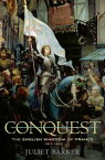 Conquest The English Kingdom of France, 1417?1450【電子書籍】[ Juliet Barker ]