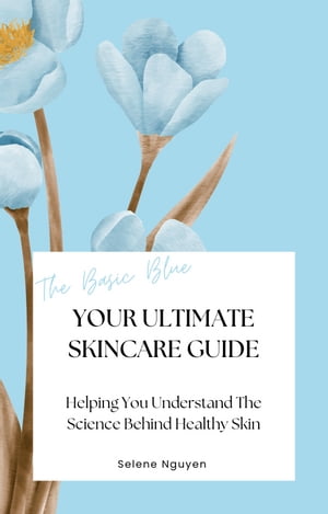 Your Ultimate Skincare Guide