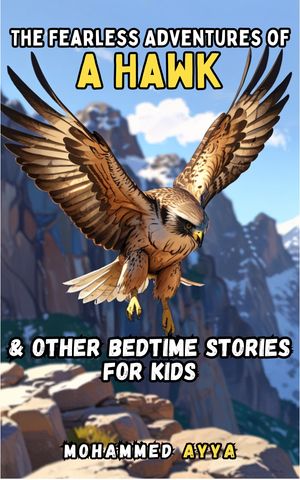 ŷKoboŻҽҥȥ㤨The Fearless Adventures of a Hawk & Other Bedtime Stories For KidsŻҽҡ[ Mohammed Ayya ]פβǤʤ201ߤˤʤޤ