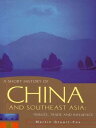 A Short History of China and Southeast Asia Tribute, Trade and Influence