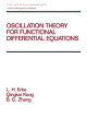 Oscillation Theory for Functional Differential Equations【電子書籍】 Lynn Erbe