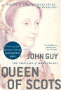 Queen of Scots The True Life of Mary Stuart【電子書籍】 John Guy