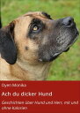 Ach du dicker Hund Geschichten ?ber Hund und Herr, mit und ohne Kalorien