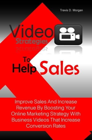Video Strategies To Help Sales