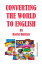 Converting the World to English