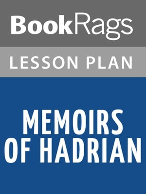 Memoirs of Hadrian by Marguerite Yourcenar Lesson Plans