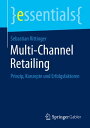 Multi-Channel Retailing Prinzip, Konzepte und Erfolgsfaktoren