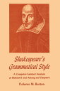 Shakespeare's Grammatical Style A Computer-assisted Analysis of Richard II and Anthony and CleopatraydqЁz[ Dolores M. Burton ]