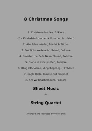 8 Christmas Songs (String Quartet) Christmas Sheet Music for String Quartet【電子書籍】[ Viktor Dick ]