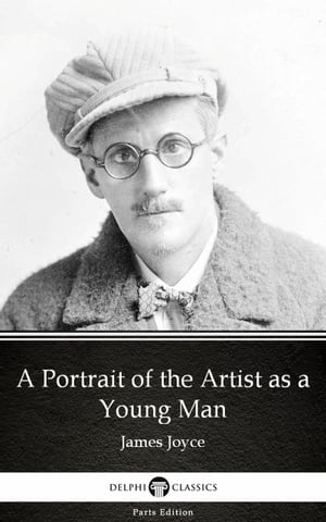 A Portrait of the Artist as a Young Man by James Joyce (Illustrated)Żҽҡ[ James Joyce ]