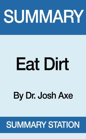 Eat Dirt | Summary