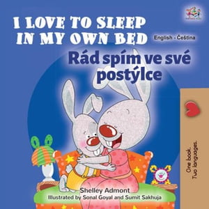 I Love to Sleep in My Own Bed R?d sp?m ve sv? post?lce English Czech Bilingual Collection【電子書籍】[ Shelley Admont ]