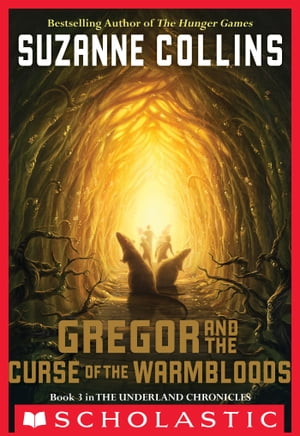 The Underland Chronicles #3: Gregor and the Curse of the Warmbloods