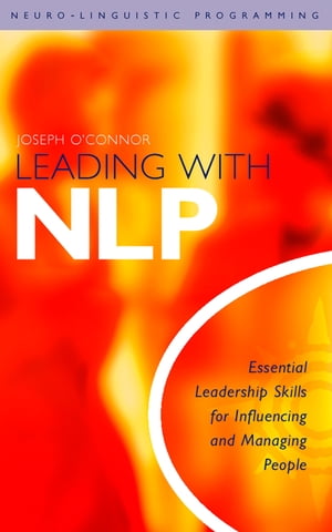 ŷKoboŻҽҥȥ㤨Leading With NLP Essential Leadership Skills for Influencing and Managing PeopleŻҽҡ[ Joseph OConnor ]פβǤʤ1,371ߤˤʤޤ