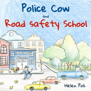 Police Cow and Road Safety SchoolŻҽҡ[ Helen Poli ]