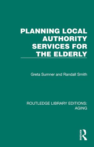 Planning Local Authority Services for the Elderly