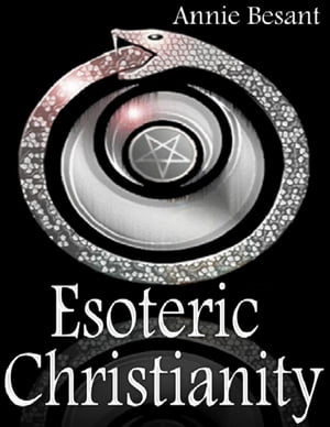 ŷKoboŻҽҥȥ㤨Esoteric ChristianityŻҽҡ[ Annie Besant ]פβǤʤ171ߤˤʤޤ
