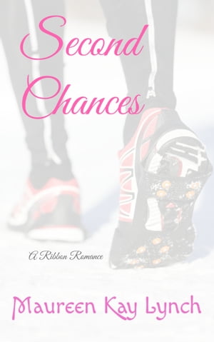 Second Chances A Ribbon Romance【電子書籍】[ Maureen Kay Lynch ]