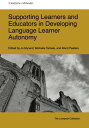 Supporting Learners and Educators in Developing Language Learner Autonomy【電子書籍】 Jo Mynard