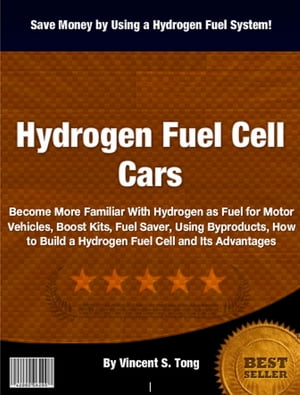 Hydrogen Fuel Cell CarsŻҽҡ[ Vincent S. Tong ]