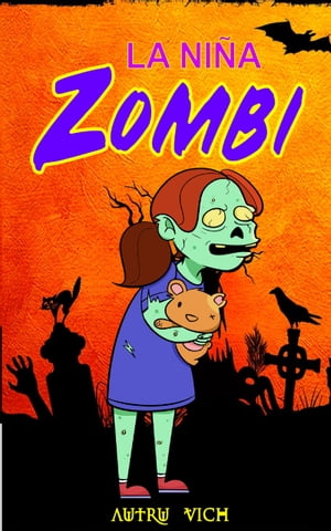 Cuentos Infantiles LA NI?A ZOMBIŻҽҡ[ Autru Vich ]