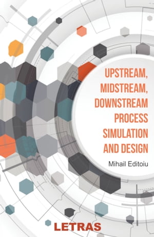 Upstream, Midstream, Downstream, Process Simulation and Design