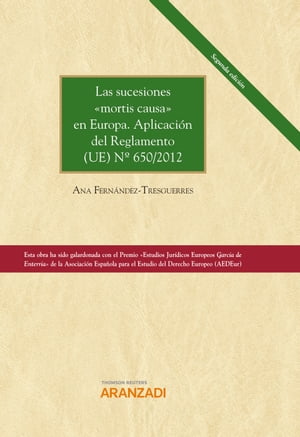 Las sucesiones "mortis causa" en Europa. Aplicación del Reglamento (UE) Nº 650/2012