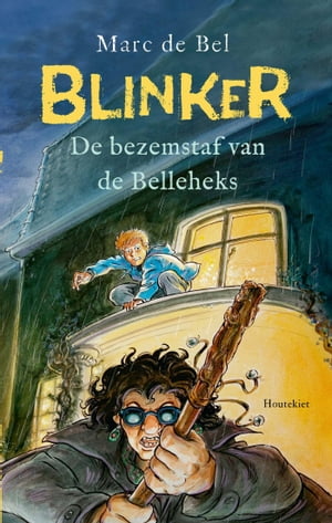 Blinker en de bezemstaf van de Belleheks【電子書籍】[ Marc de Bel ]