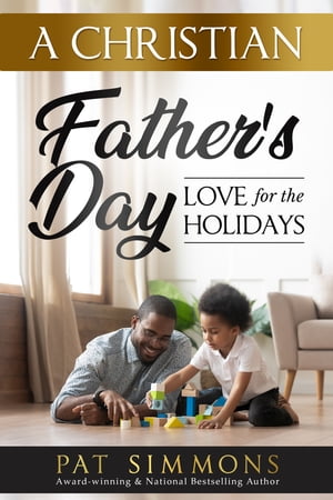 A Christian Father's Day【電子書籍】[ Pat Simmons ]
