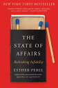 The State of Affairs Rethinking Infidelity【電子書籍】 Esther Perel